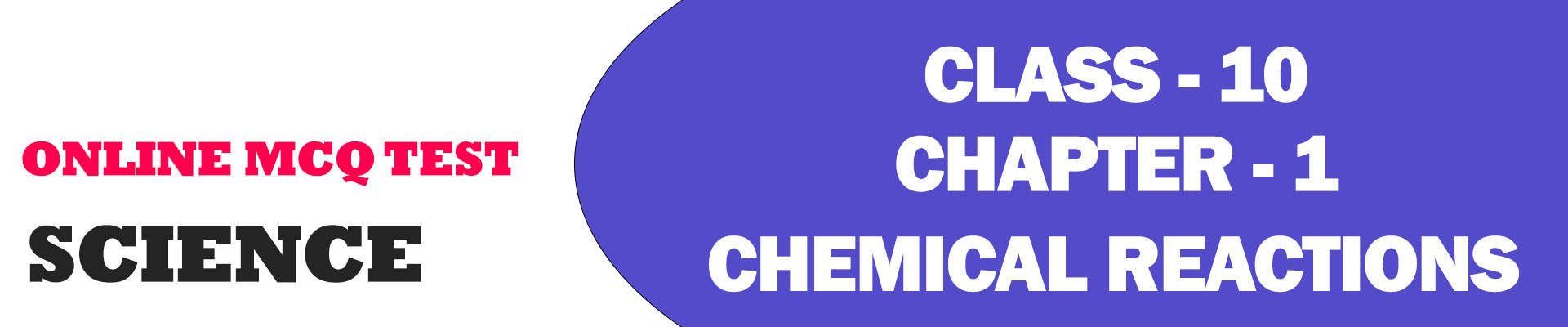 class 10 chapter 1: CHEMICAL-REACTIONS